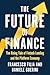 The Future of Finance: The ...