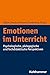 Emotionen im Unterricht: Psychologische, pädagogische und fachdidaktische Perspektiven (German Edition)