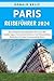 Paris Reiseführer 2024: Ein...