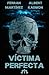 Víctima perfecta