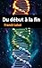 Du début à la fin (French Edition)