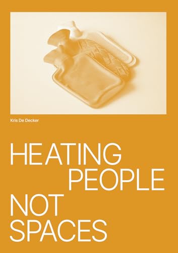 Heating people not spaces (Kindle Edition)