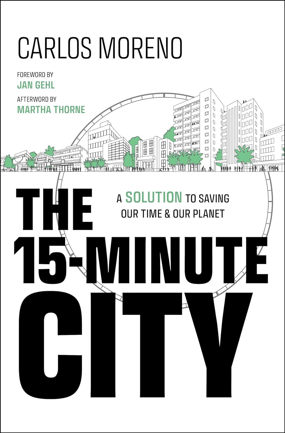 The 15-Minute City: A Solution to Saving Our Time and Our Planet (Hardcover)
