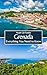 Grenada: Everything You Need to Know