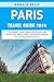 Paris Travel Guide 2024: A ...