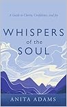 Whispers of the Soul by Anita  Adams