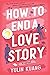How to End a Love Story