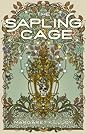 The Sapling Cage by Margaret Killjoy