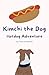 Kimchi the Dog: Hotdog Adve...