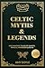 Celtic Myths & Legends by Amy Doyle