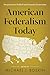 American Federalism Today: ...