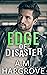 Edge of Disaster (The Edge Series, A Middleton Billionaire Ro... by A.M. Hargrove Edge of Disaster (The Edge Series, A Middleton Billionaire Ro... by A.M. Hargrove