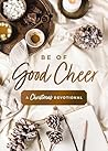 Be of Good Cheer:...