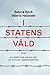 I statens våld : en berättelse om SIS och de statliga ungdomshemmen