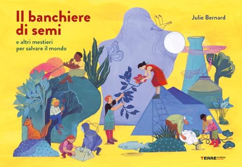 Il banchiere di semi e altri mestieri per salvare il mondo (Hardcover)