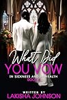 In Sickness and In Health: What Did You Vow? Book cover for In Sickness and In Health: What Did You Vow?