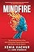 Mindfire: The Surprising Science of How Brain Inflammation Impacts Mental Health, and What You Can Do About It