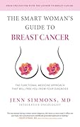 The Smart Woman's Guide to Breast Cancer