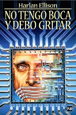 Tapa de No tengo boca y debo gritar (Harlan Ellison)