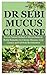DR SEBI MUCUS CLEANSE: Prov...