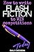 How to Write Flash Fiction ...