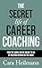 The Secret Life of Career Coaching by Cara Heilmann