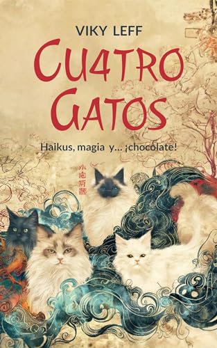 CUATRO GATOS: Haikus, magia y ¡chocolate! (Spanish Edition)