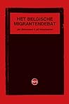 Het Belgische migrantendebat. De pragmatiek van de abnormalisering Het Belgische migrantendebat. De pragmatiek van de abnormalisering