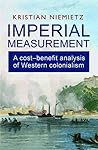 Imperial Measurement: A Cost–Benefit Analysis of Western Colonialism