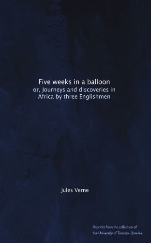 Five weeks in a balloon: or, Journeys and discoveries in Africa by three Englishmen