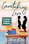 Caretaking Love: A Sapphic Romance Novel