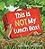 This is Not My Lunch Box by Jennifer Dupuis