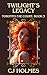 Twilight's Legacy by C.J. Holmes Twilight's Legacy by C.J. Holmes