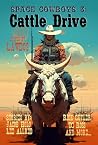 Space Cowboys 5: Cattle Drive (Raconteur Press Anthologies Book 27)