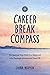 Career Break Compass by LAURA NGUYEN