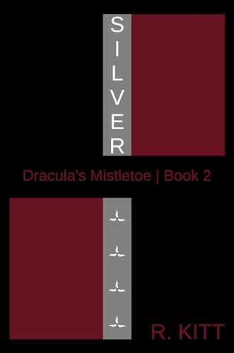 SILVER (DRACULA'S MISTLETOE # 2)