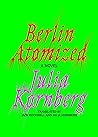 Berlin Atomized