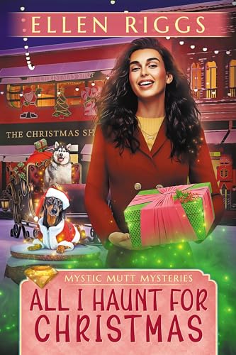 All I Haunt for Christmas (Mystic Mutt Mysteries)