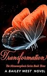 Transformation: The Metamorphosis Series Book Three Book cover for Transformation: The Metamorphosis Series Book Three