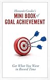 Honoree Corder's Mini Book of Goal Achievement: Get What You Want in Record Time