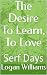 The Desire To Learn, To Love by Logan Williams