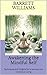 Awakening the Mindful Self: Techniques and Insights for a Journey into Conscious Living (Cognition Matters: Navigating the Inner World Book 14)