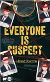 Everyone Is Suspect