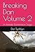 Breaking Dan Volume 2: A Female Domination Saga (Breaking Dan: A Female Domination Saga)
