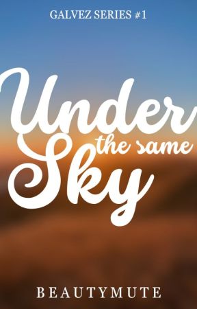 Under The Same Sky (Galvez Series #1)