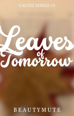 Leaves of Tomorrow (Galvez Series #2)