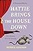 Hattie Brings the House Dow...
