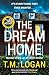 The Dream Home by T.M. Logan