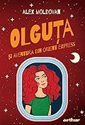 Olguța și aventura din Orient Express (Olguța, #4)