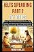 Ielts Speaking Part 2 By Topics by Wendy Willis
